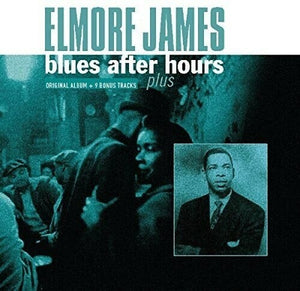 New Vinyl Elmore James - Blues After Hours Plus LP NEW IMPORT REISSUE 10021765