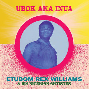 New Vinyl Etubom Rex Williams - Ubok Aka Inua LP NEW Reissue 10025906
