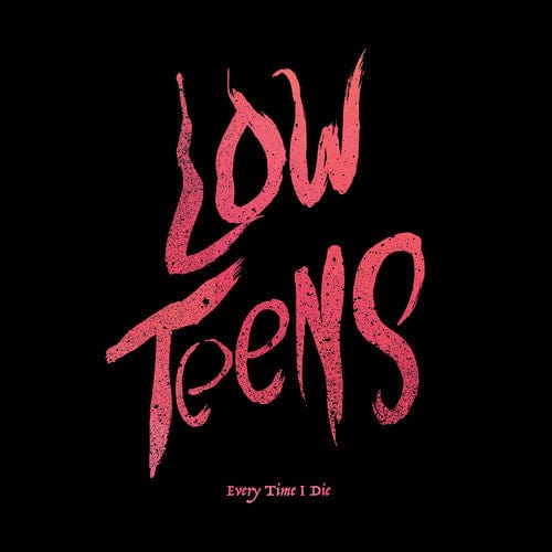 New Vinyl Every Time I Die - Low Teens LP NEW 10013796