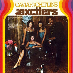 New Vinyl Exciters - Caviars and Chitlins LP NEW 10009199