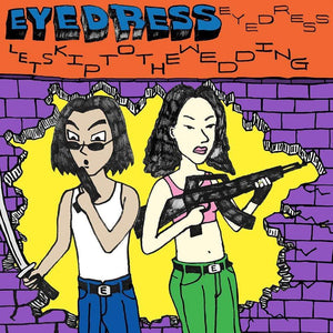 New Vinyl Eyedress - Let's Skip To The Wedding LP NEW 10024401