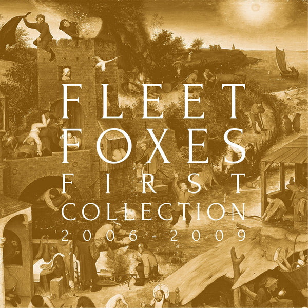 New Vinyl Fleet Foxes - First Collection 2006-2009 4LP NEW BOX SET 10014852