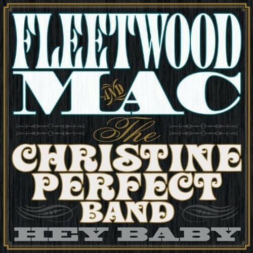 New Vinyl Fleetwood Mac and the Christine Perfect Band - Hey Baby LP NEW 180G 10000948