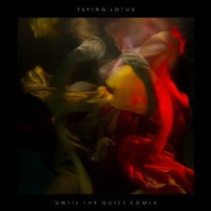New Vinyl Flying Lotus - Until The Quiet Comes 2LP NEW 10004035