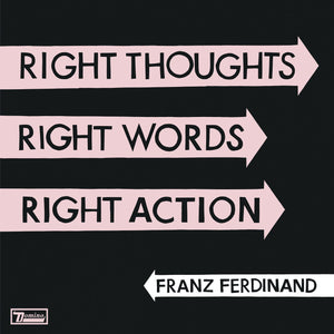 New Vinyl Franz Ferdinand - Right Thoughts, Right Words, Right Action LP NEW 10014395