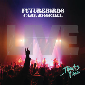 New Vinyl Futurebirds & Carl Broemel - ...Thanks Y'all (Live) 3LP NEW 10033269