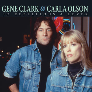 New Vinyl Gene Clark & Carla Olson - So Rebellious A Lover LP NEW Colored Vinyl w/ 7