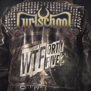 New Vinyl Girlschool - WTFortyfive? LP NEW 10031052