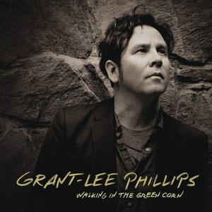 New Vinyl Grant-Lee Phillips - Walking in the Green Corn (10th Anniversary Edition) LP NEW RSD BF 2022 RSBF22160
