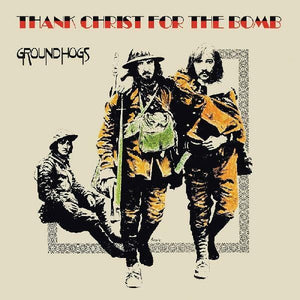 New Vinyl Groundhogs - Thank Christ for the Bomb LP NEW REISSUE 10018754