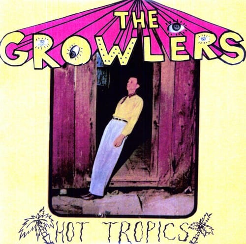 New Vinyl Growlers - Hot Tropics EP NEW 10003968
