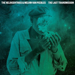New Vinyl Heliocentrics & Melvin Van Peebles - The Last Transmission LP NEW 10023203