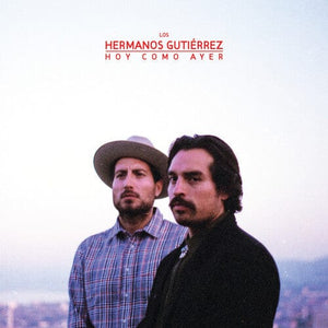 New Vinyl Hermanos Gutierrez - Hoy Como Ayer LP NEW 10035911