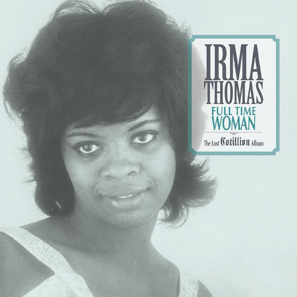 New Vinyl Irma Thomas - Full Time Woman: The Lost Cotillion Album LP NEW COLOR VINYL 10025932