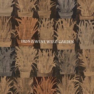 New Vinyl Iron & Wine - Weed Garden EP NEW 45 RPM 10017683