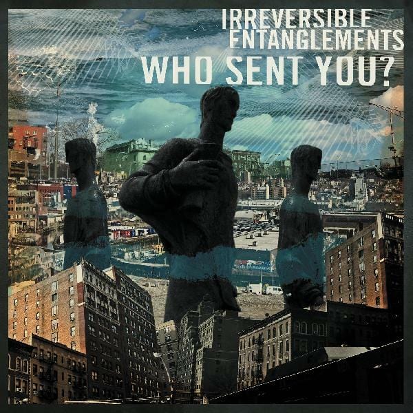 New Vinyl Irreversible Entanglements - Who Sent You? LP NEW 10019329