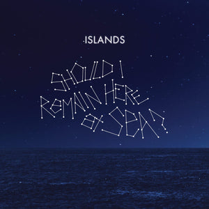 New Vinyl Islands - I Remain Here At Sea? LP NEW 10005137