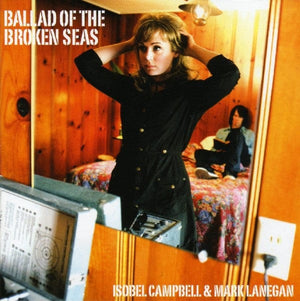 New Vinyl Isobel Campbell & Mark Lanegan - Ballad Of The Broken Seas LP NEW IMPORT 10030449