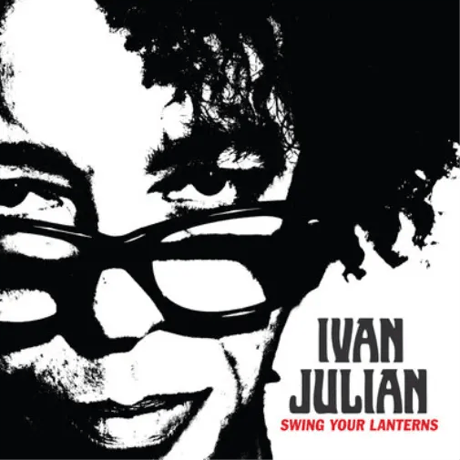 New Vinyl Ivan Julian - Swing Your Lanterns LP NEW 10032398