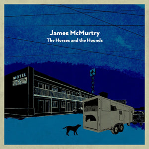 New Vinyl James McMurtry - The Horses and the Hounds LP NEW INDIE EXCLUSIVE 10023986
