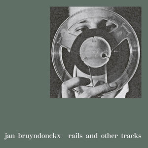 New Vinyl Jan Bruyndonckx - Rails and Other Tracks LP NEW 10028307