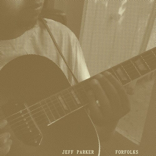 New Vinyl Jeff Parker - Forfolks LP NEW INDIE EXCLUSIVE 10025224