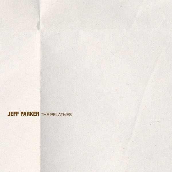 New Vinyl Jeff Parker - The Relatives LP NEW INDIE EXCLUSIVE 10025697