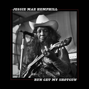 New Vinyl Jessie Mae Hemphill - Run Get My Shotgun LP NEW 10018500