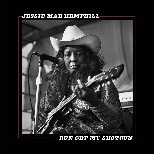 New Vinyl Jessie Mae Hemphill - Run Get My Shotgun LP NEW 10018500