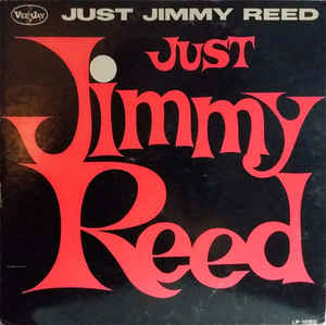 New Vinyl Jimmy Reed - Just Jimmy Reed LP NEW reissue 10000333