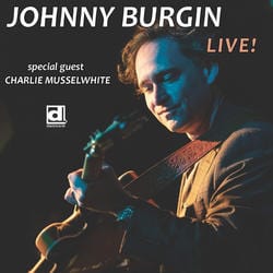 New Vinyl Johnny Burgin - Live LP Rae Gordon Charlie Musselwhite NEW 10023960