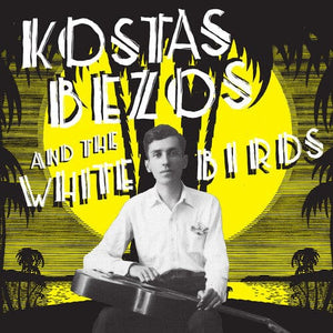 New Vinyl Kostas Bezos - Kostas Bezos & the White Birds LP NEW 10030685