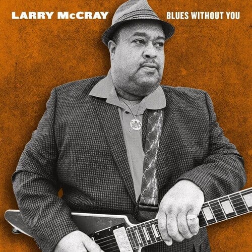 New Vinyl Larry McCray - Blues Without You 2LP NEW 10026824