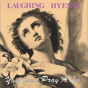 New Vinyl Laughing Hyenas - You Can’t Pray A Lie LP NEW THIRD MAN 10019671