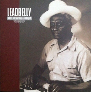 New Vinyl Leadbelly - Where Did You Sleep Last Night LP NEW 10020117