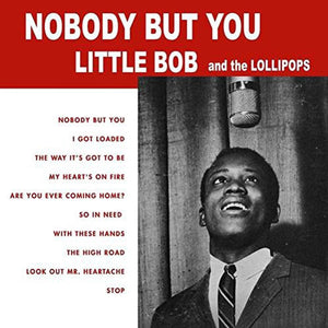 New Vinyl Little Bob and the Lollipops - Nobody But You LP NEW 10034658