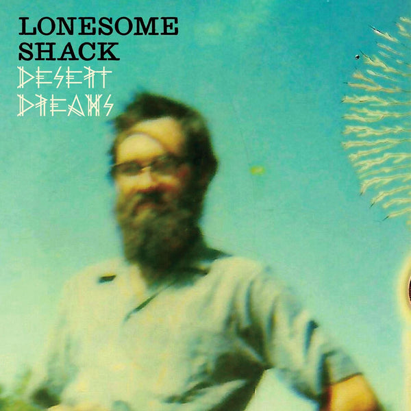 New Vinyl Lonesome Shack - Desert Dreams LP NEW 10015674