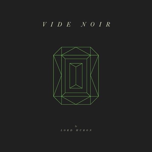 New Vinyl Lord Huron - Vide Noir 2LP NEW 10012427