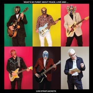 New Vinyl Los Straitjackets -  What's So Funny About Peace, Love And Los Straitjackets LP NEW 10009455