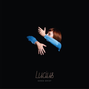 New Vinyl Lucius - Good Grief LP NEW COLOR VINYL 10026989