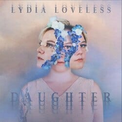 New Vinyl Lydia Loveless - Daughter LP NEW 10021174