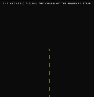 New Vinyl Magnetic Fields - The Charm Of The Highway Strip LP NEW 10024309