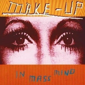 New Vinyl Make Up - In Mass Mind LP NEW 10017690