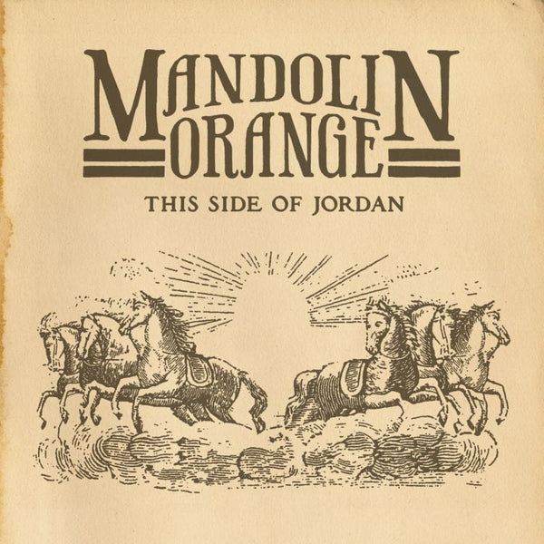 New Vinyl Mandolin Orange - This Side Of Jordan LP NEW 10011601