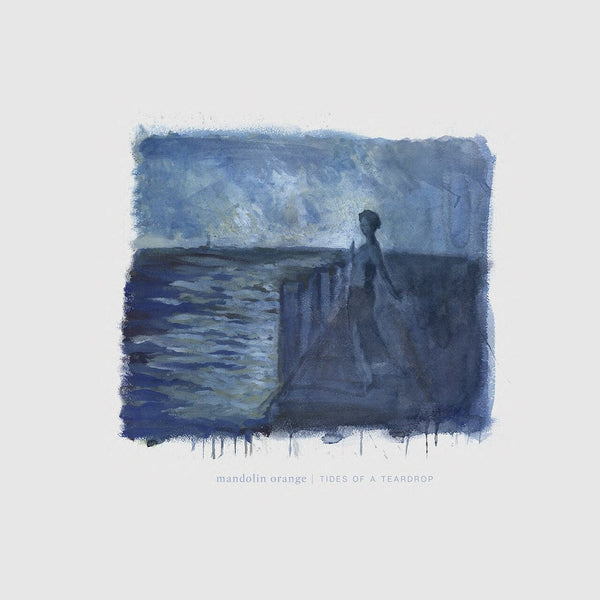 New Vinyl Mandolin Orange - Tides of a Teardrop LP NEW 10019141