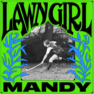 New Vinyl Mandy - Lawn Girl LP NEW 10034467