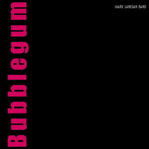 New Vinyl Mark Lanegan - Bubblegum LP NEW 10035767