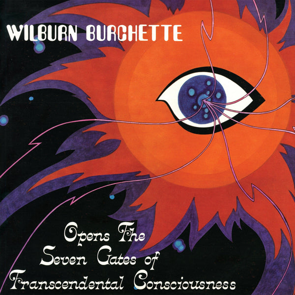 New Vinyl Master Wilburn Burchette - Opens the Seven Gates of Transcendental Consciousness LP NEW 10034649
