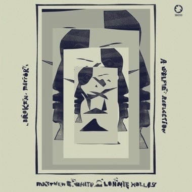 New Vinyl Matthew E. White & Lonnie Holley - Broken Mirror: A Selfie Reflection LP NEW Colored Vinyl 10023032