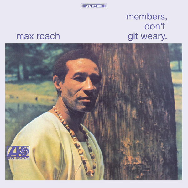 New Vinyl Max Roach - Members, Don't Git Weary LP NEW 10026855
